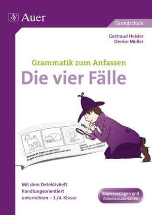 Grammatik zum Anfassen - Die vier Fälle de Gertraud Heisler