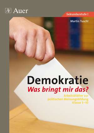 Demokratie - Was bringt mir das ? de Martin Tuschl