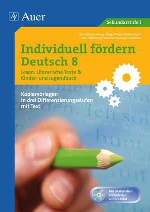 Individuell fördern: Deutsch 8 Lesen: Literarische Texte & Kinder- und Jugendbuch de Katharina Schlamp