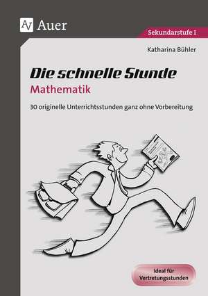 Die schnelle Stunde Mathematik de Katharina Bühler