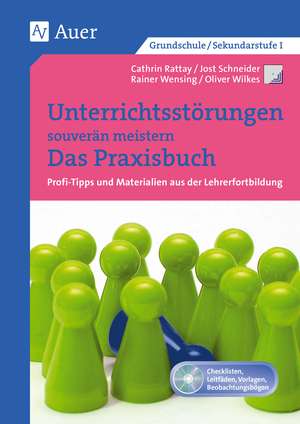 Unterrichtsstörungen souverän meistern. Das Praxisbuch de Cathrin Rattay