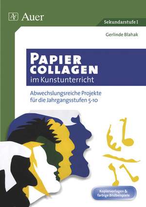 Papiercollagen im Kunstunterricht de Gerlinde Blahak