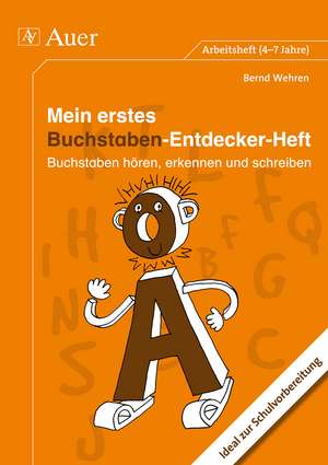 Mein erstes Buchstaben-Entdecker-Heft de Bernd Wehren