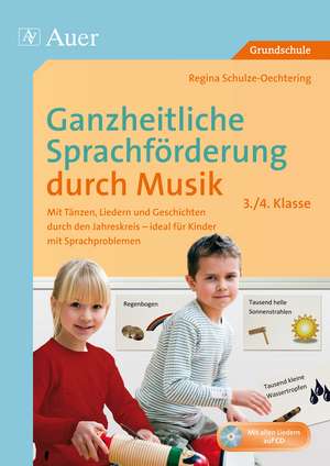 Ganzheitliche Sprachförderung durch Musik 3+4 de Regina Schulze-Oechtering