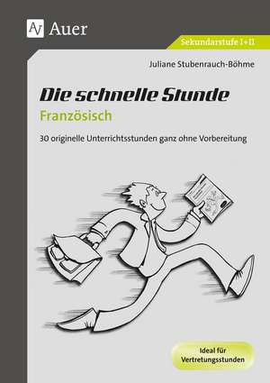 Die schnelle Stunde Französisch de Juliane Stubenrauch-Böhme