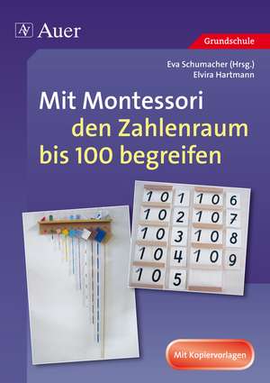 Mit Montessori den Zahlenraum bis 100 begreifen de Elvira Hartmann