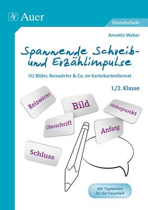 Spannende Schreib- und Erzählimpulse 1+2 de Annette Weber