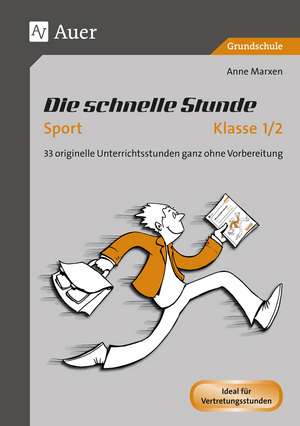 Die schnelle Stunde Sport Klasse 1-2 de Anne Marxen