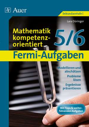 Fermi-Aufgaben - Mathematik kompetenzorientiert5/6 de Lara Düringer