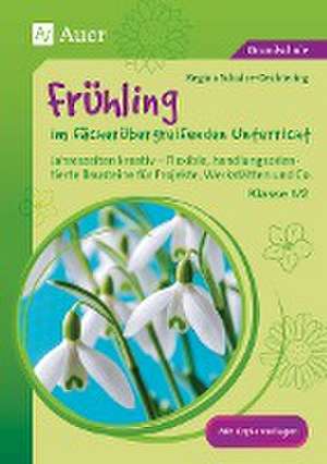 Frühling im fächerübergreifenden Unterricht 1-2 de Regina Schulze-Oechtering