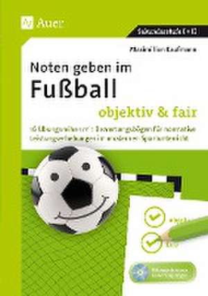 Noten geben im Fußball - objektiv & fair de Maximilian Kaufmann