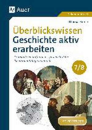 Überblickswissen Geschichte aktiv erarbeiten 7-8 de Thomas Rinner