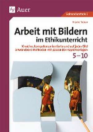 Arbeit mit Bildern im Ethikunterricht 5-10 de Frank Troue