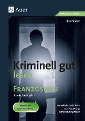 Kriminell gut lesen Französisch 4.-6. Lernjahr de Ines Paraire