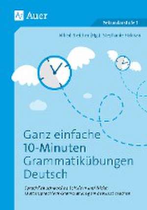 Ganz einfache 10-Minuten-Grammatikübungen Deutsch de Stephanie Halman