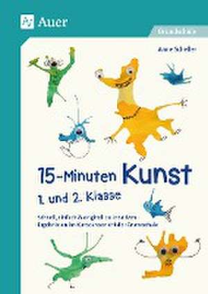 15-Minuten-Kunst 1. und 2. Klasse de Anne Scheller