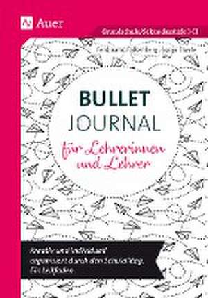 Bullet Journal für Lehrerinnen und Lehrer de Ferdinand Falkenberg