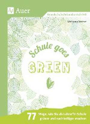 Schule goes green de Wolfgang Weiner