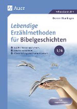 Lebendige Erzählmethoden für Bibelgeschichten 5-6 de Doreen Blumhagen