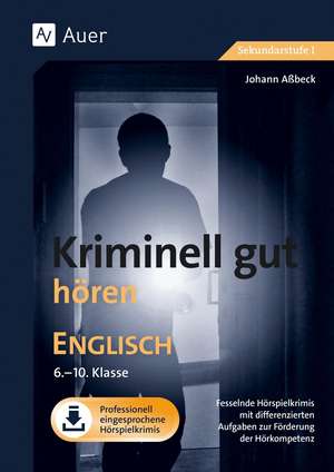 Kriminell gut hören Englisch 6-10 de Johann Aßbeck