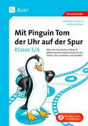 Mit Pinguin Tom der Uhr auf der Spur - Klasse 3/4 de Stephanie Braun