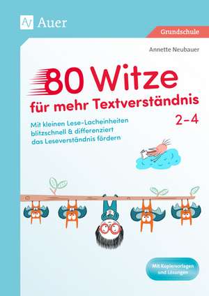 80 Witze für mehr Textverständnis - Klasse 2-4 de Annette Neubauer