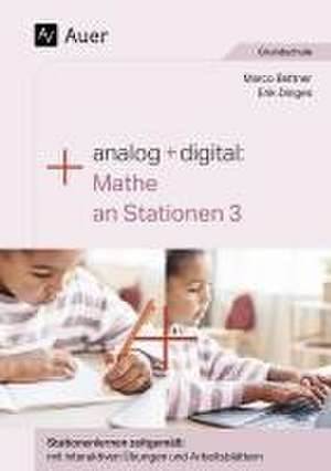 Analog + digital: Mathe an Stationen 3 de Marco Bettner