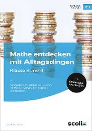 Mathe entdecken mit Alltagsdingen - Klasse 3 und 4 de Mandy Fuchs