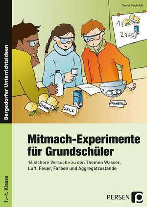 Mitmach-Experimente für Grundschüler de Daniel Vonholdt