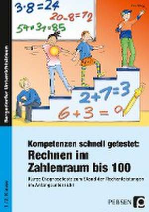 Kompetenzen schnell getestet: Rechnen ZR bis 100 de Uwe Wiest