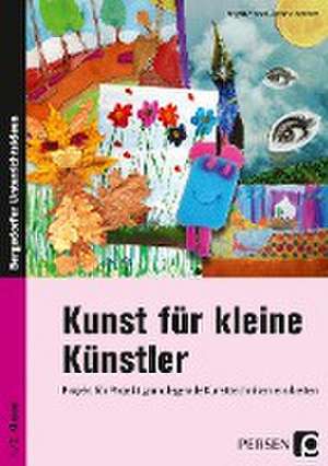 Kunst für kleine Künstler - 1./2. Klasse de Angela Mrusek