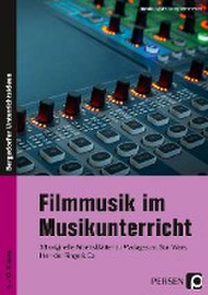 Filmmusik im Musikunterricht de Barbara Jaglarz