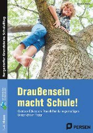 Draußensein macht Schule! de Johannes Plotzki