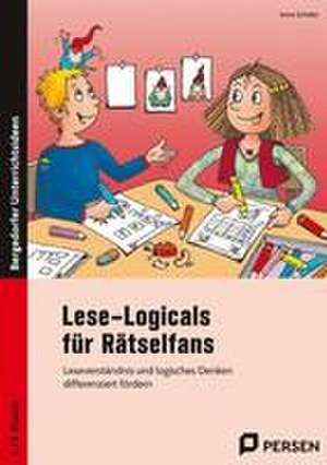 Lese-Logicals für Rätselfans - 3./4. Klasse de Anne Scheller