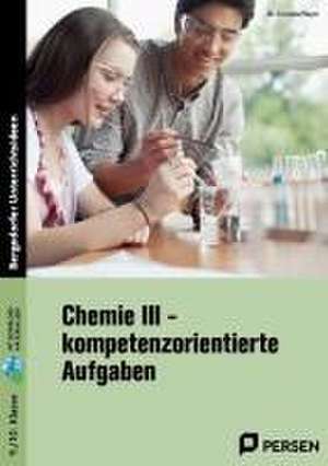 Chemie III - kompetenzorientierte Aufgaben de Cornelia Meyer