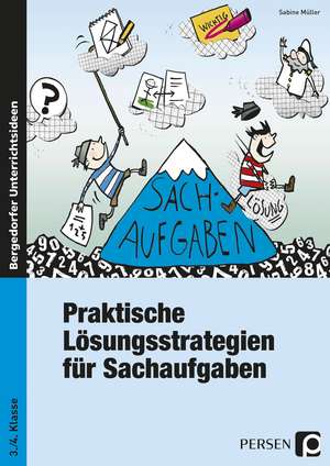 Praktische Lösungsstrategien für Sachaufgaben 3. und 4. Klasse de Sabine Müller