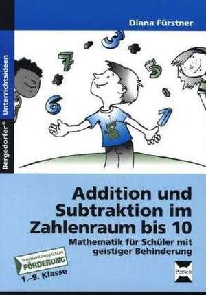 Addition und Subtraktion im Zahlenraum bis 10 de Diana Fürstner