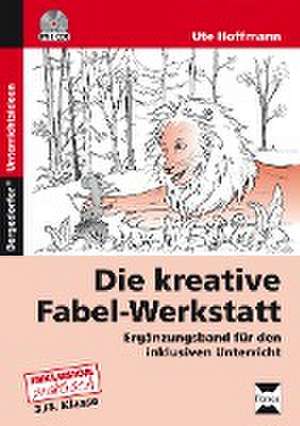 Die kreative Fabel-Werkstatt - Ergänzungsband de Ute Hoffmann