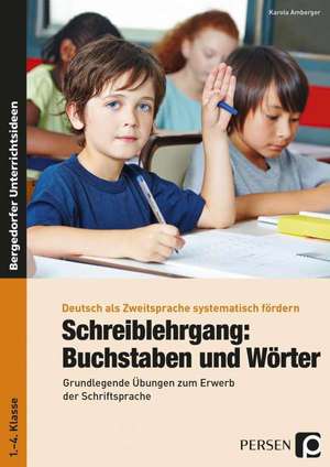 Schreiblehrgang: Buchstaben und Wörter - GS de Karola Amberger