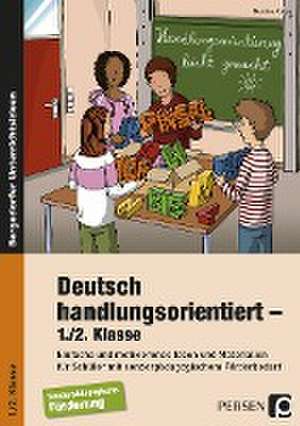 Deutsch handlungsorientiert - 1./2. Klasse de Martina Knipp