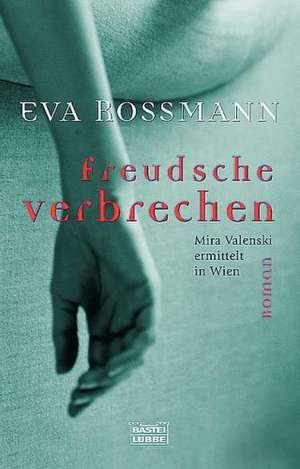 Freudsche Verbrechen de Eva Rossmann