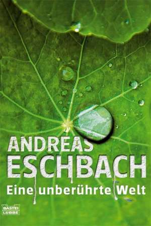 Eine unberührte Welt de Andreas Eschbach