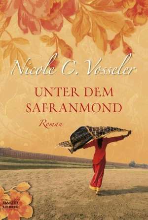 Unter dem Safranmond de Nicole C. Vosseler