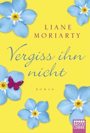 Vergiss ihn nicht de Liane Moriarty