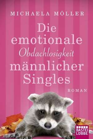 Die emotionale Obdachlosigkeit männlicher Singles de Michaela Möller