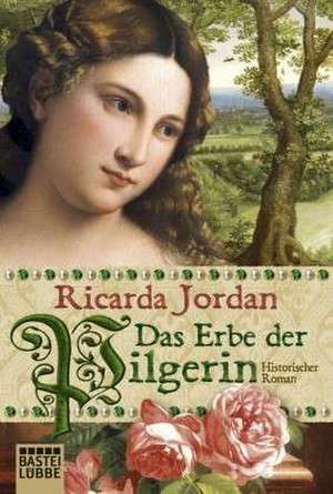 Das Erbe der Pilgerin de Ricarda Jordan