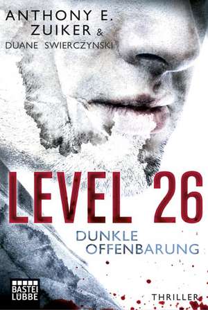 Level 26: Dunkle Offenbarung de Anthony E. Zuiker