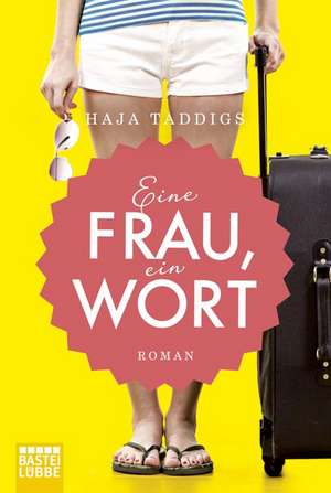 Eine Frau, ein Wort de Haja Taddigs