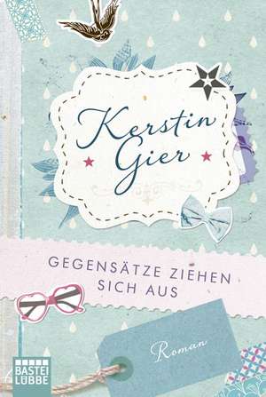 Gegensätze ziehen sich aus de Kerstin Gier