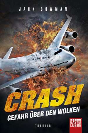 Crash - Gefahr über den Wolken de Jack Bowman